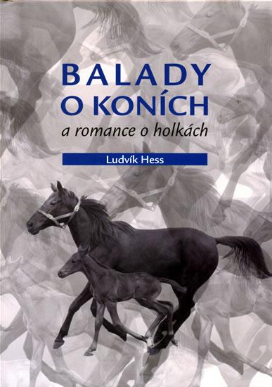 Kniha: Balady o koních a romance o holkách - Hess Ludvík