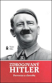 Kniha: Zdrogovaný Hitler - Václav Miko