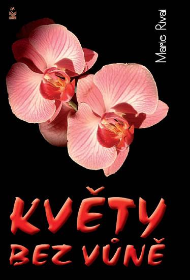 Kniha: Květy bez vůně - Rivai Marie