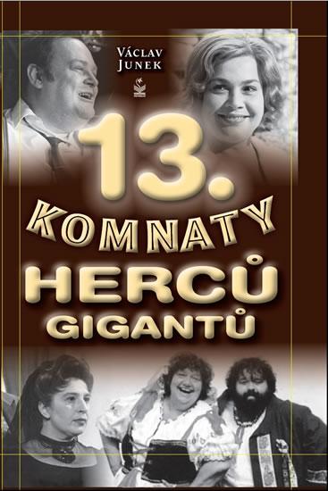 Kniha: 13. komnaty herců gigantů - Junek Václav