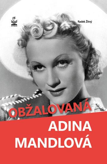 Kniha: Obžalovaná Adina Mandlová - Žitný Radek