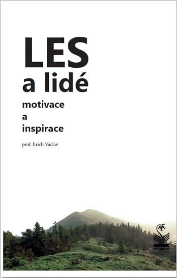 Kniha: Les a lidé - Motivace a inspirace - Václav Erich