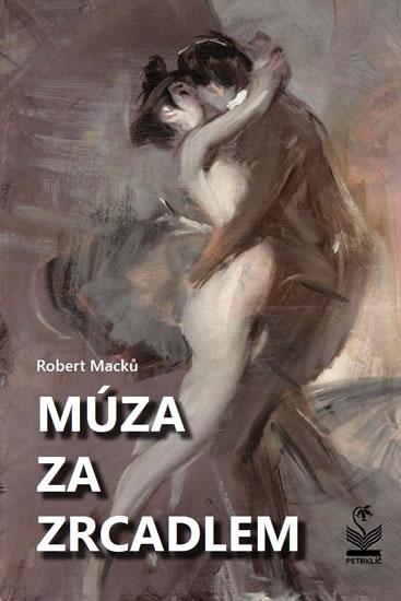 Kniha: Múza za zrcadlem - Macků Robert