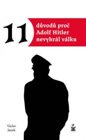 Jedenáct důvodů, proč Hitler nevyhrál válku