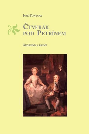 Kniha: Čtverák pod Petřínem - Aforismy a básně - Fontana Ivan