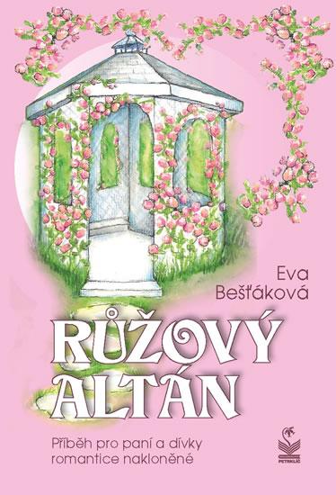 Kniha: Růžový altán - Bešťáková Eva