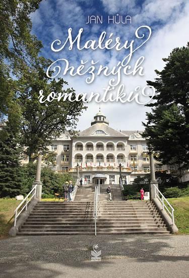 Kniha: Maléry něžných romantiků - Hůla Jan