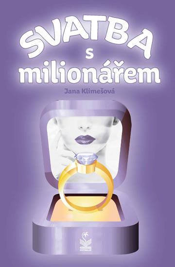 Kniha: Svatba s milionářem - Klimešová Jana