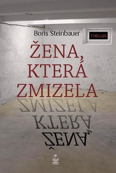 Kniha: Žena, která zmizela - Steinbauer Boris