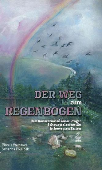 Kniha: Der weg Regenbogen / Cesta za duhou - Vz - Weissová, Zuzana Pouliček Blanka