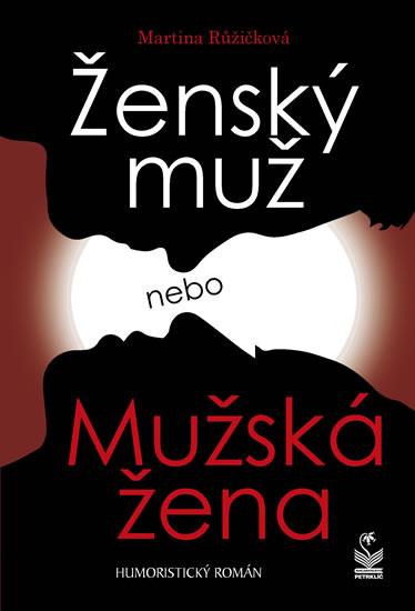 Kniha: Ženský muž, Mužská žena - Růžičková Martina