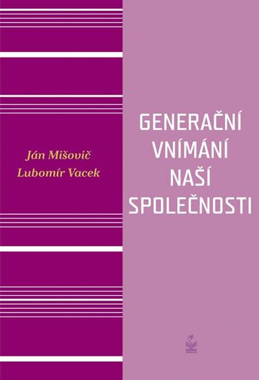 Kniha: Generační vnímání života naší společnost - Mišovičová Kristína