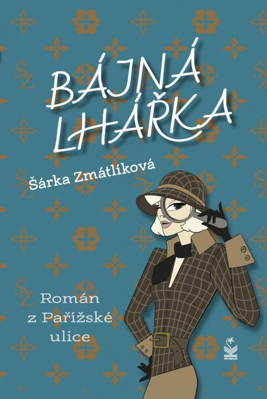 Kniha: Bájná lhářka - Román z Pařížské ulice - Zmatlíková Šárka