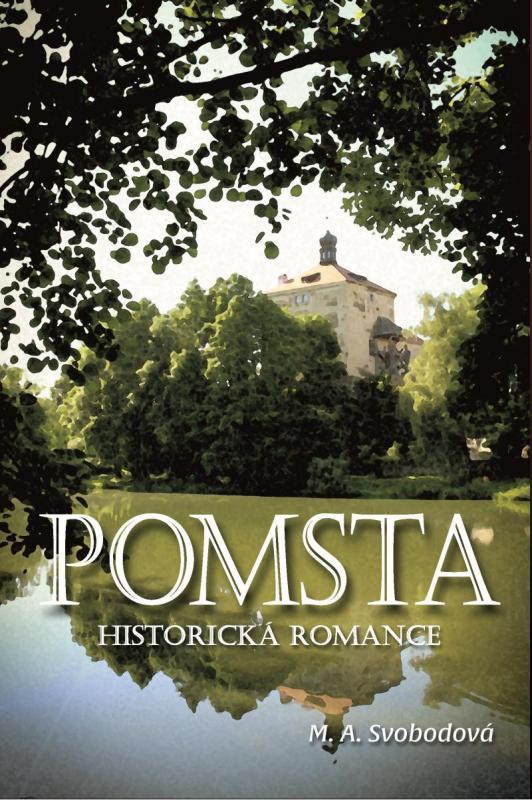 Kniha: Pomsta - Historická romance - A. Svobodová M.