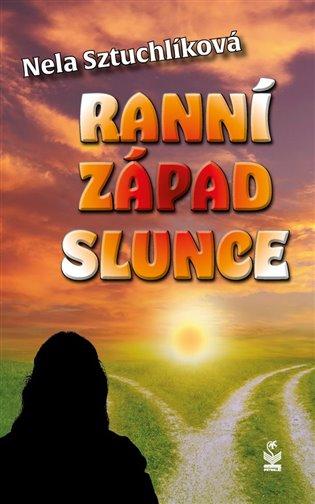 Kniha: Ranní západ slunce - Sztuchlíková, Nela