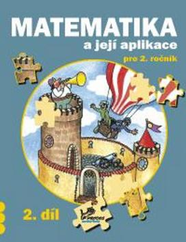 Kniha: Matematika a její aplikace pro 2. ročník 2. díl - Josef Molnár; Hana Mikulenková