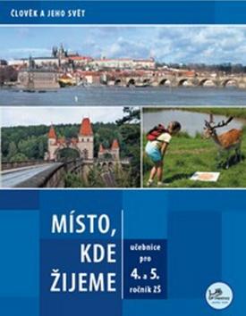 Kniha: Místo, kde žijeme pro 4. a 5. ročník ZŠ - Zdeněk Szczyrba; Irena Smolová