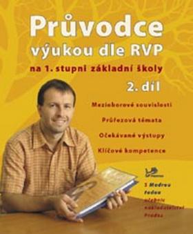 Kniha: Průvodce výukou dle RVP na 1. stupni ZŠ 2. díl - Ondřej Cakl