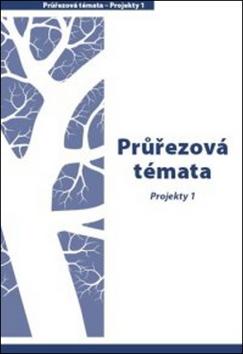 Kniha: Průřezová témata Projekty 1 - Hana Mikulenková; Jitka Cardová