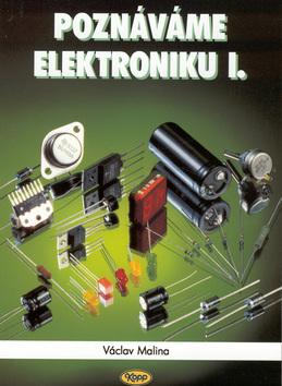 Kniha: Poznáváme elektroniku I. - Václav Malina