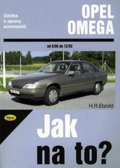 Kniha: Opel Omega - 9/86 - 12/93 - Jak na to? - 28. - Etzold Hans-Rudiger Dr.