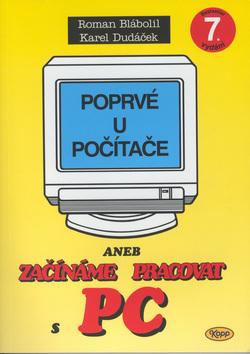 Kniha: Poprvé u počítače - Karel Dudáček