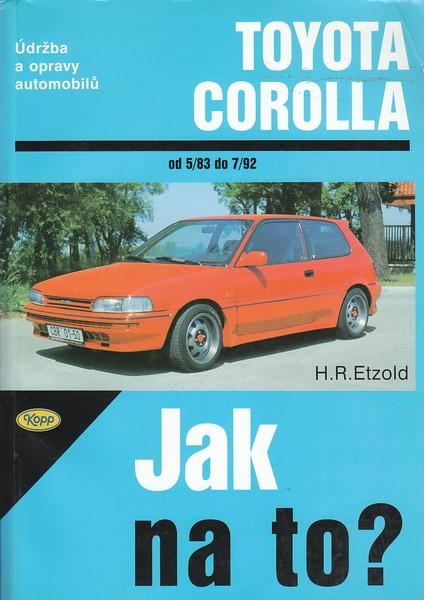 Kniha: Toyota Corolla -  5/83 - 7/92 - Jak na to? - 55. - Etzold Hans-Rudiger Dr.