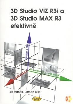 Kniha: 3D Studio VIZ R3i efek.+CD ROM - Jiří Staněk; Roman Miler