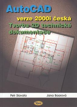 Kniha: AutoCAD verze 2000 česká - Petr Slavata; Jana Baarová