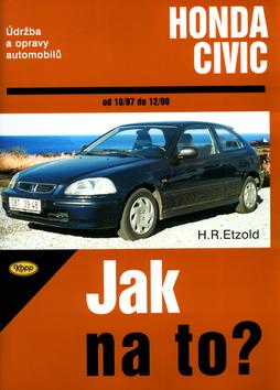 Kniha: Honda Civic 10/87 - 12/00 - Jak na to? - 64. - Etzold Hans-Rudiger Dr.