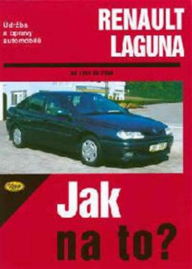 Kniha: Renault Laguna - 1994 - 2000 - Jak na to? - 66. - Kolektív WHO