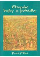 Kniha: Etiopské bajky a pohádky - Mikeš Pavel