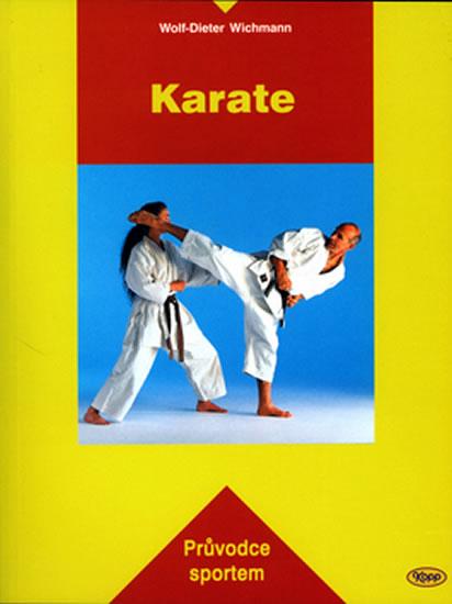 Kniha: Karate - Průvodce sportem - Wichmann Wolf-Dieter
