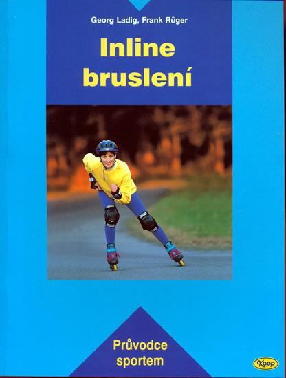 Kniha: Inline bruslení - Průvodce sportemkolektív autorov
