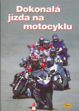 Kniha: Dokonalá jízda na motocyklu - kolektiv autorů