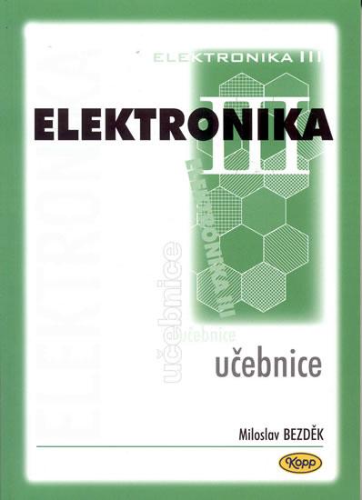 Kniha: Elektronika III. - učebnice - Bezděk Zdeněk