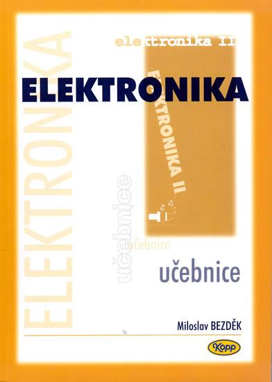 Kniha: Elektronika II. - učebnice - Bezděk Miloslav