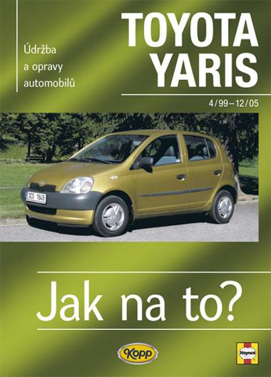 Kniha: Toyota Yaris 4/99 - 12/05 - Jak na to? - 86. - Jex R.M.