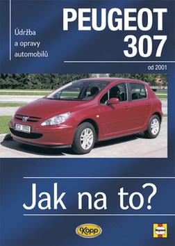 Kniha: Peugeot 307 - Jak na to? od 2001 - 89. - Randall Martynn