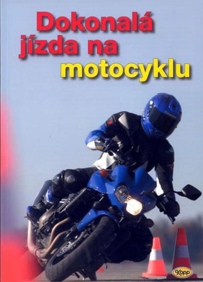Kniha: Dokonalá jízda na motocyklukolektív autorov