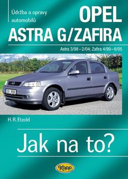 Kniha: Opel Astra G/Zafira - 3/98 - 6/05 - Jak na to? - 62. - Etzold Hans-Rudiger Dr.