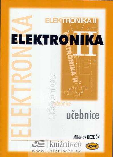 Kniha: Elektronika II. - učebnice - 3. vydání - Bezděk Miloslav