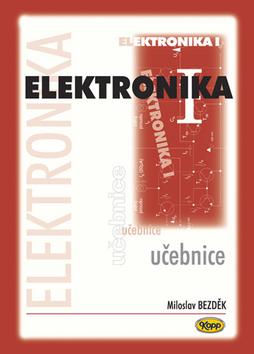 Kniha: Elektronika I. - učebnice - Bezděk Miloslav