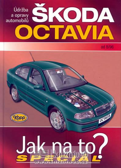 Kniha: Škoda Octavia od 8/96 - Jak na to? - Speciálautor neuvedený