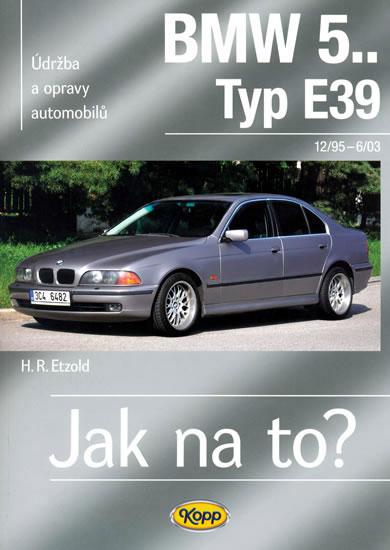 Kniha: BMW 5.. -Typ E39 - 12/95–6/03 - Jak na to? 107. - Etzold Hans-Rudiger Dr.