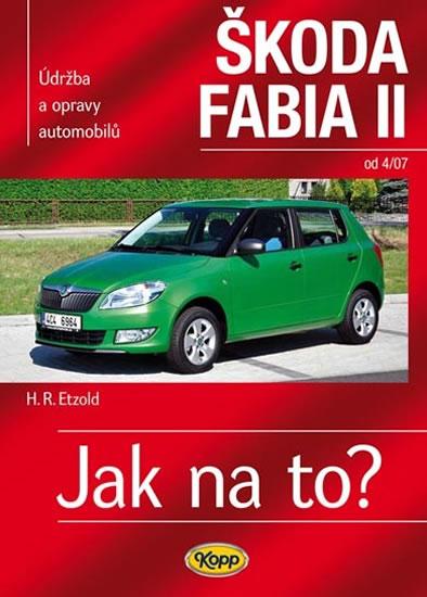 Kniha: Škoda Fabia II. od 4/07 - Jak na to? 114.kolektív autorov