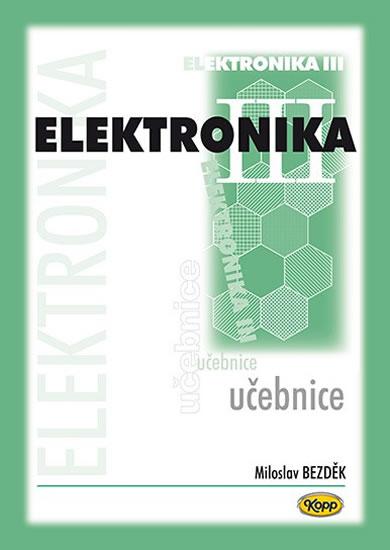 Kniha: Elektronika III. - učebnice - 2. vydání - Bezděk Miloslav