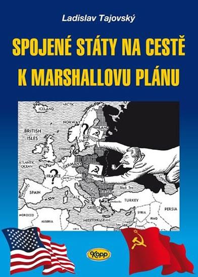 Kniha: Spojené státy na cestě k Marshallovu plánu - Tajovský Ladislav