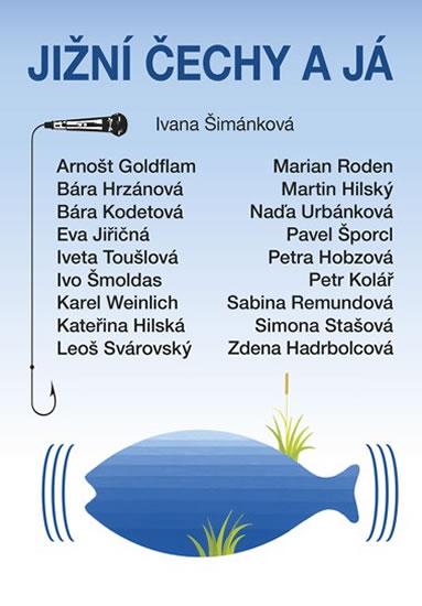 Kniha: Jižní Čechy a já - Šimánková Ivana