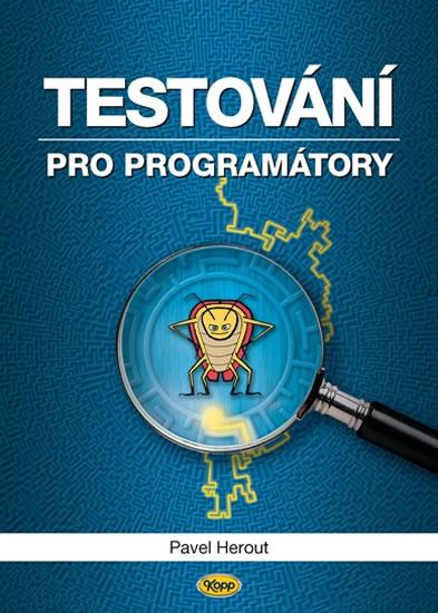 Kniha: Testování pro programátory - Herout Pavel